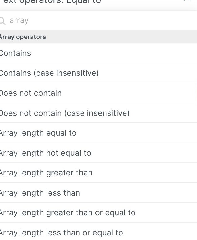 Capture d'écran d'une interface utilisateur affichant une liste d'opérateurs d'array tels que 'Contains', 'Does not contain', 'Array length equal to' pour la gestion de données.